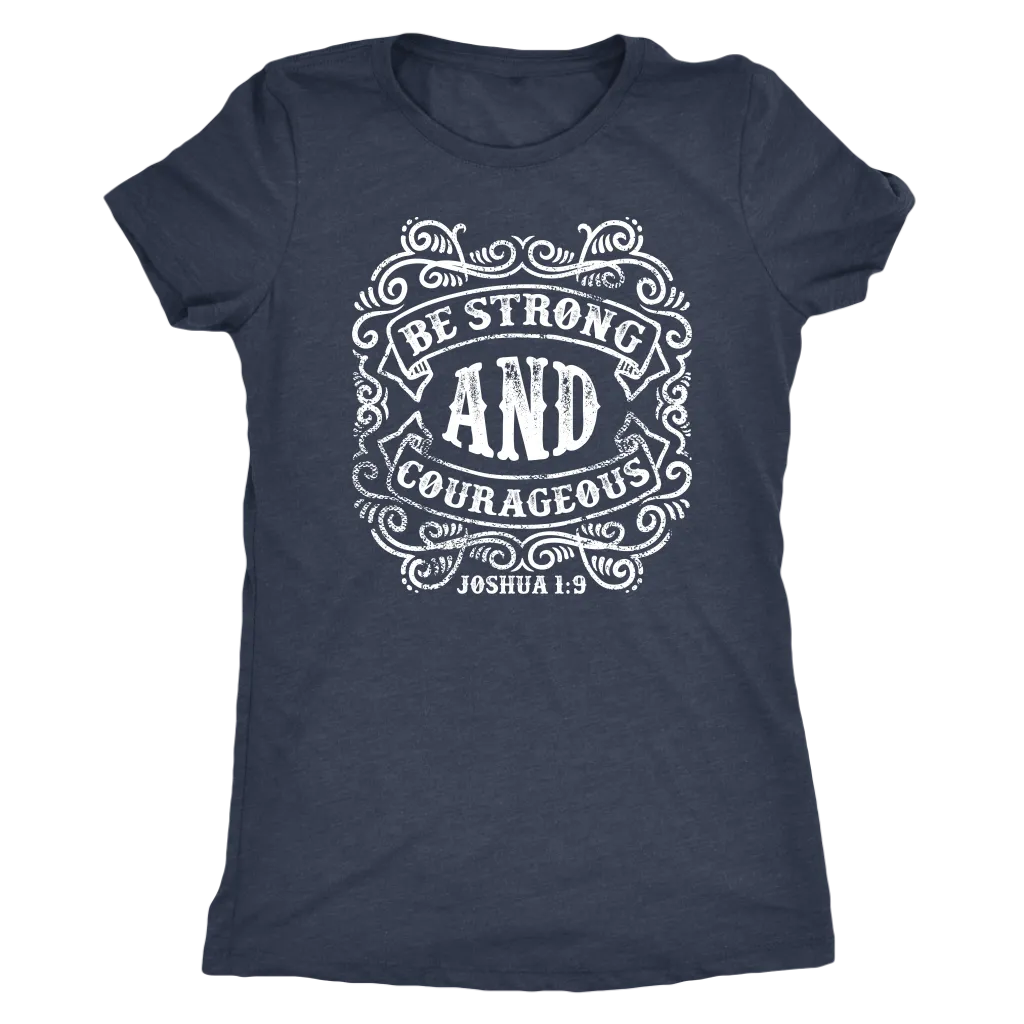Be Strong And Courageous | Women's