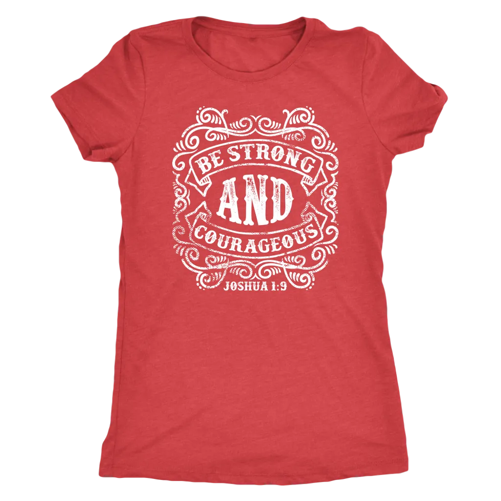 Be Strong And Courageous | Women's