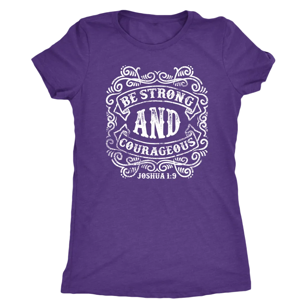 Be Strong And Courageous | Women's