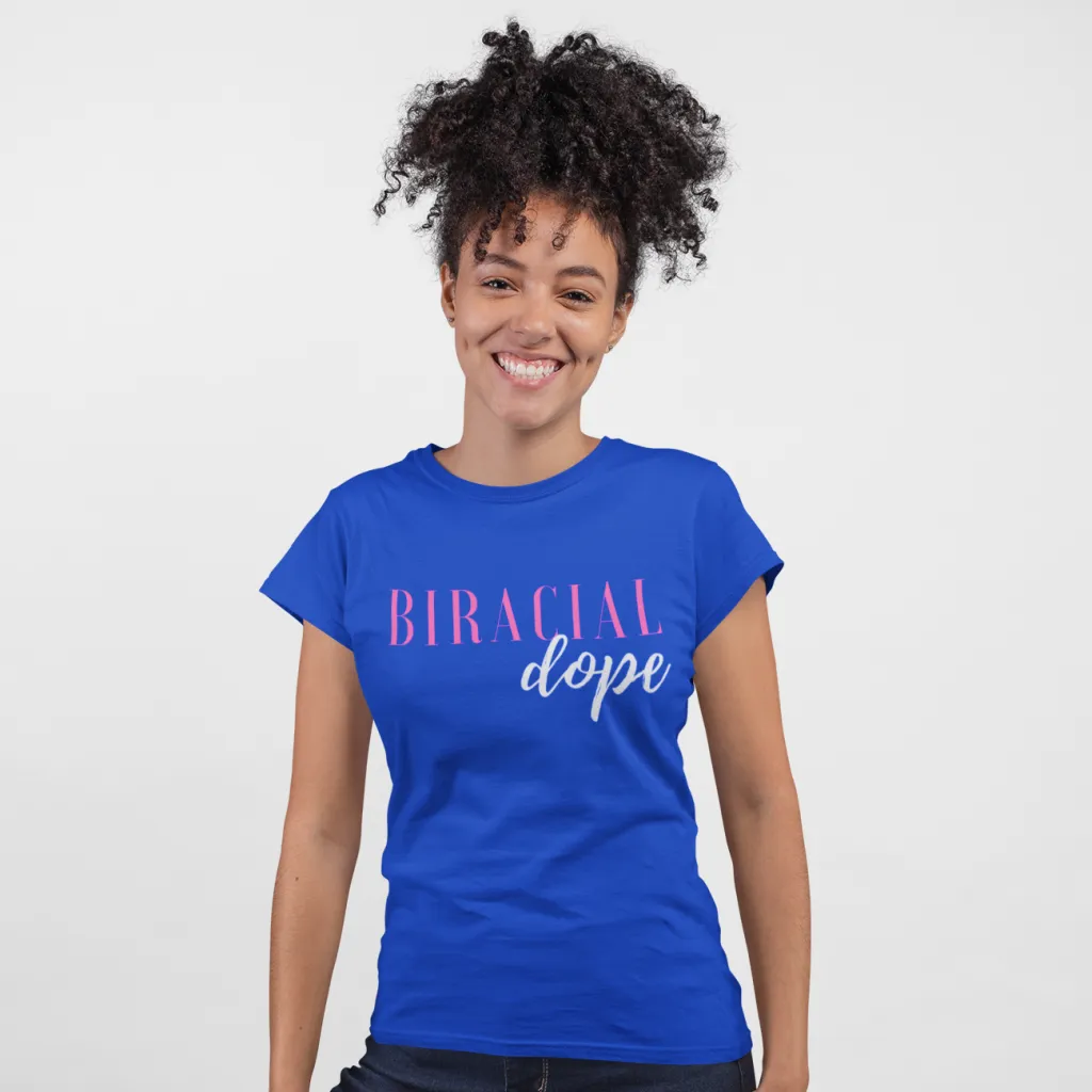 Biracial And Dope Women's Shirt