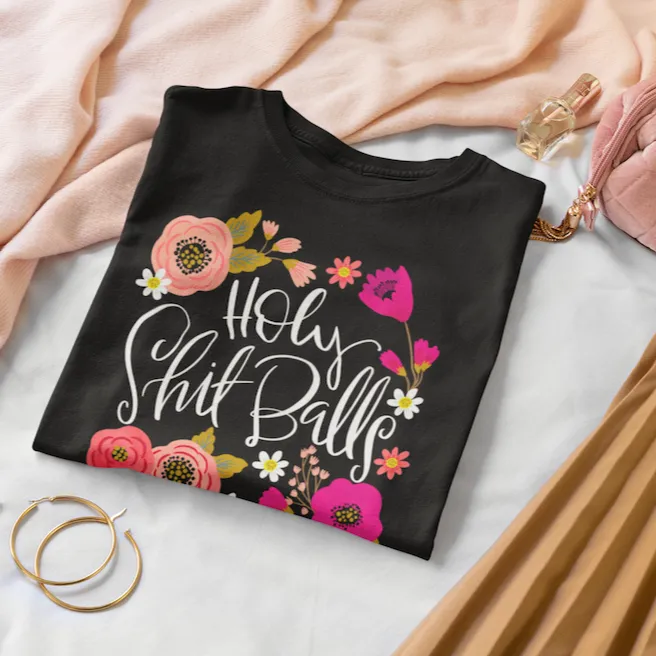 Holy Shit Balls Women's T-Shirt