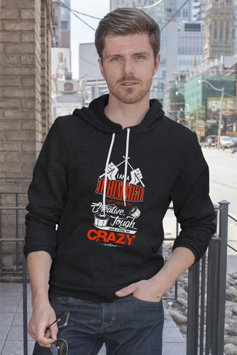 Im a Drummer that means Im Creative Tough and a Little bit Crazy (Men)