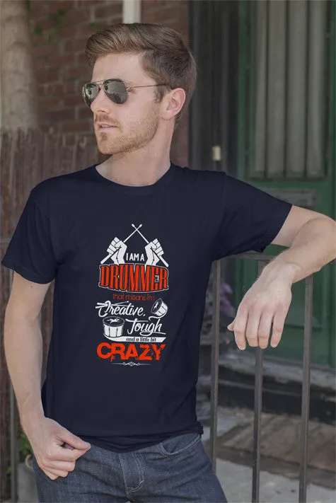 Im a Drummer that means Im Creative Tough and a Little bit Crazy (Men)