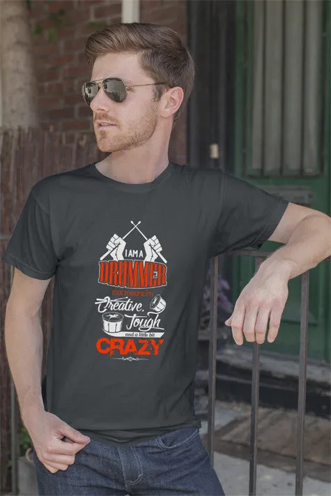 Im a Drummer that means Im Creative Tough and a Little bit Crazy (Men)