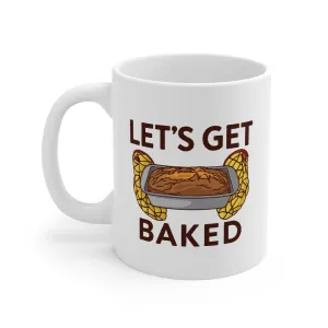 Let's Get Baked Coffee Mug