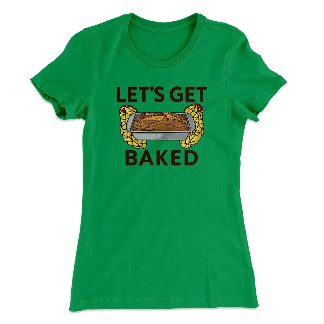 Let's Get Baked Women's T-Shirt