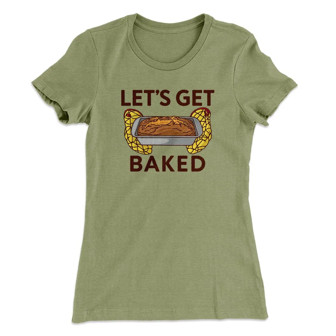 Let's Get Baked Women's T-Shirt
