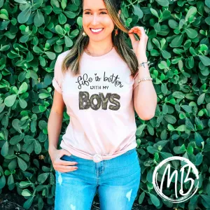Life is Better with My Boys Tee
