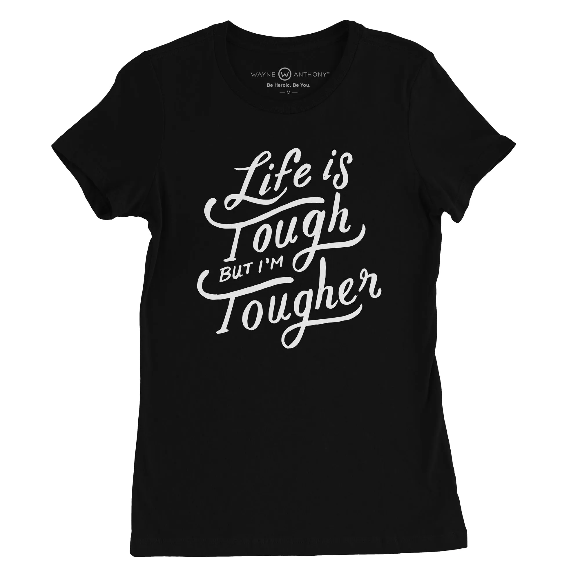 Life Is Tough But I"m Tougher Classic Tee