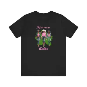 Pretty Girls Meet Me In Dallas Boule Inspired T-shirt
