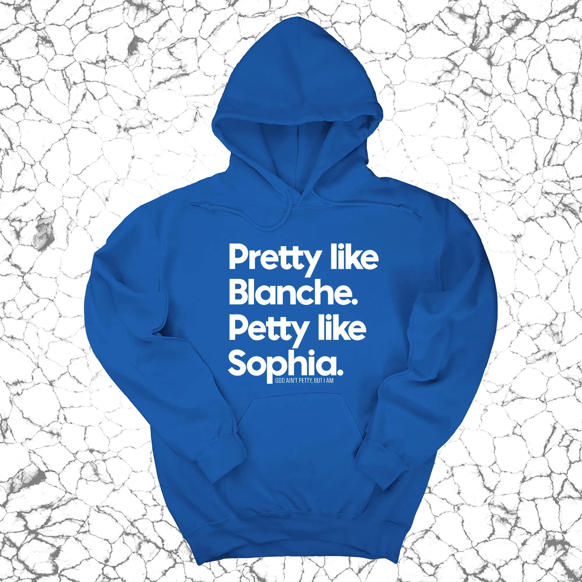 Pretty like Blanche Petty like Sophia Unisex Hoodie