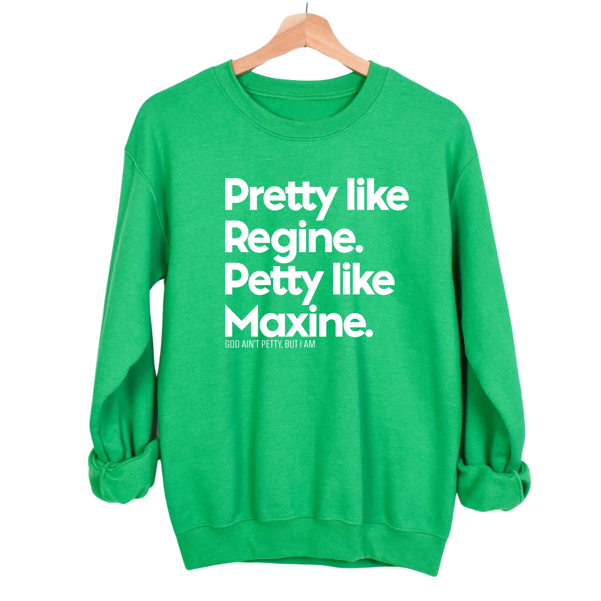 Pretty like Regine. Petty like Maxine Unisex Sweatshirt