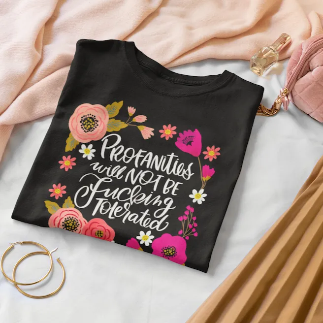 Profanities Will Not Be Fucking Tolerated Women's T-Shirt