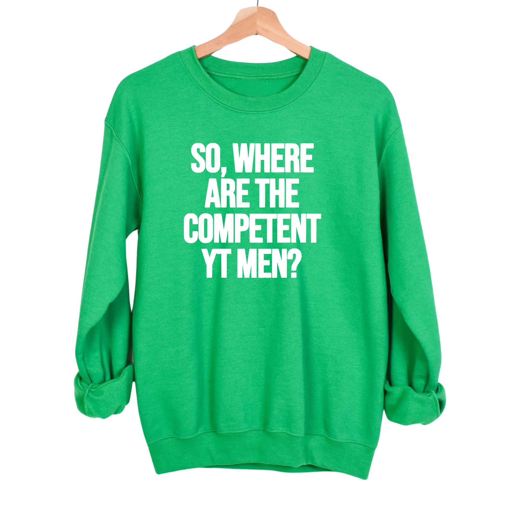 So Where Are the Competent YT Men Unisex Sweatshirt