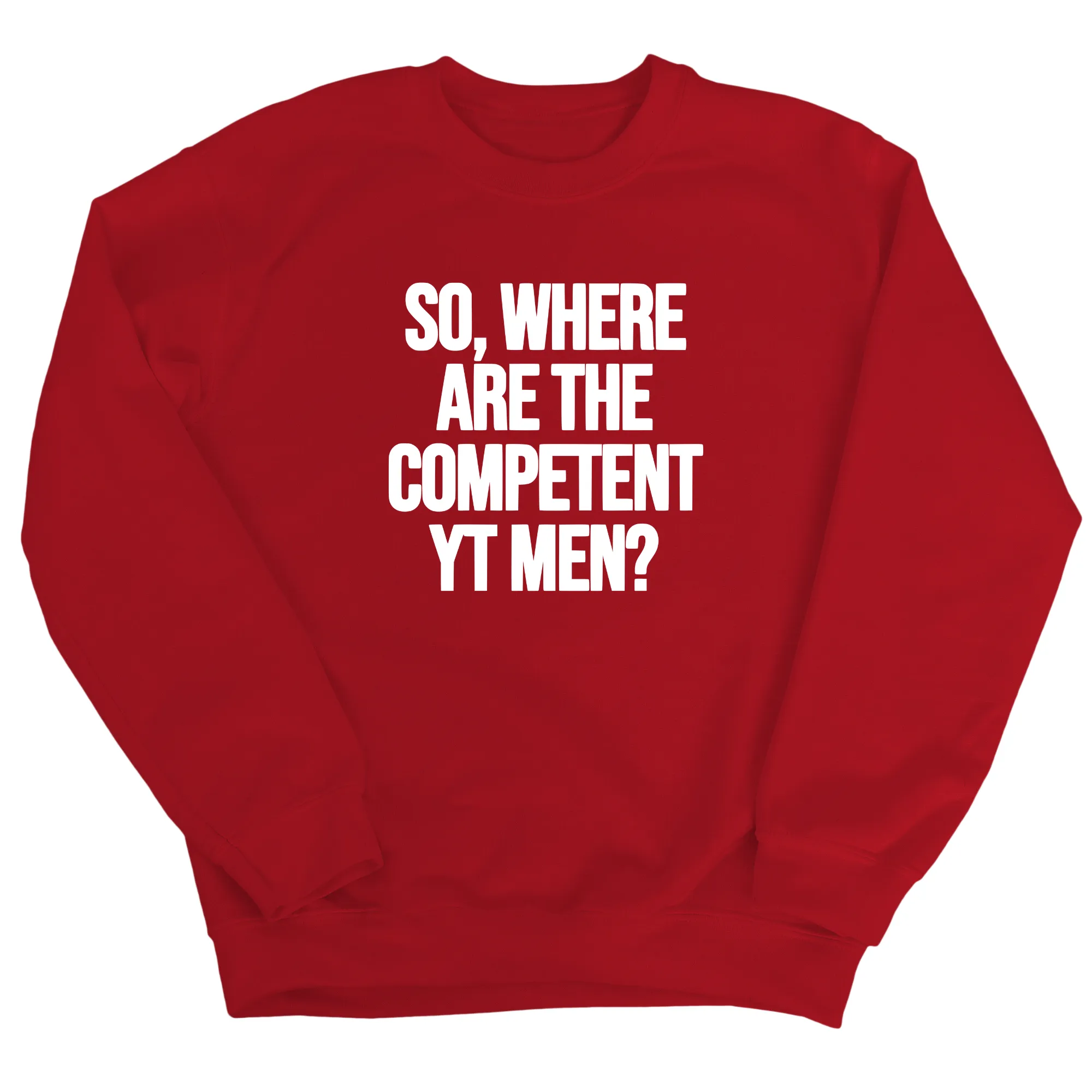 So Where Are the Competent YT Men Unisex Sweatshirt