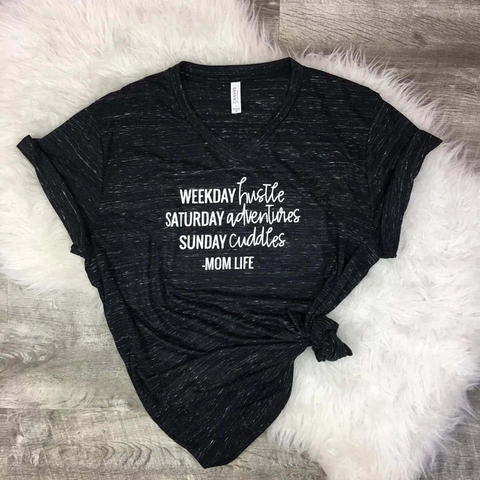 Weekday Hustle Saturday Adventures Sunday Cuddles -Mom Life