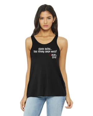 Women's Racerback Tank - Have Faith...the story ends well!